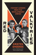 Cover image of book Red Valkyries: Feminist Lessons From Five Revolutionary Women by Kristen Ghodsee 
