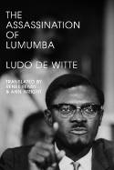 Cover image of book The Assassination of Lumumba by Ludo De Witte 