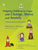 Cover image of book Helping Children to Cope with Change, Stress and Anxiety: A Photocopiable Activities Book by Deborah M. Plummer, illustrated by Alice Harper