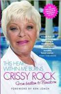 Cover image of book This Heart Within Me Burns: From Bedlam to Benidorm by Crissy Rock