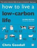 Cover image of book How to Live a Low-Carbon Life: The Individual's Guide to Tackling Climate Change (2nd revised ed) by Chris Goodall 