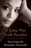 Cover image of book A Long Way From Paradise: Surviving the Rwandan Genocide by Leah Chishugi 