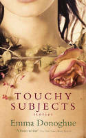 Cover image of book Touchy Subjects: Stories by Emma Donoghue