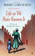 Cover image of book Life As We Have Known It: The Voices of Working-Class Women by Margaret Llewelyn Davies