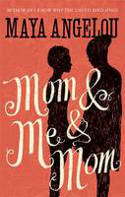Cover image of book Mom and Me and Mom by Maya Angelou
