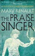 Cover image of book The Praise Singer by Mary Renault