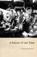 Cover image of book A Painter of Our Time by John Berger