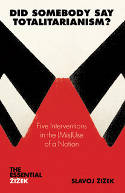 Cover image of book Did Somebody Say Totalitarianism? Four Interventions in the (Mis)Use of a Notion by Slavoj Zizek