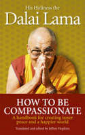 Cover image of book How To Be Compassionate: A Handbook for Creating Inner Peace and a Happier World by The Dalai Lama 