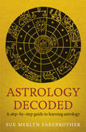 Cover image of book Astrology Decoded: A Step by Step Guide to Learning Astrology by Sue Merlyn Farebrother 
