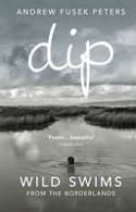 Cover image of book Dip: Wild Swims from the Borderlands by Andrew Fusek Peters 
