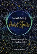 Cover image of book The Little Book of Pocket Spells: Everyday Magic for the Modern Witch by Akasha Moon