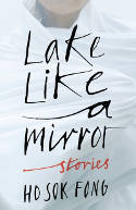 Cover image of book Lake Like a Mirror: Stories by Ho Sok Fong