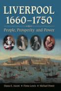 Cover image of book Liverpool 1660-1750: People, Prosperity and Power by Diana E. Ascott, Fiona Lewis and Michael Power
