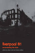 Cover image of book Liverpool '81: Remembering the Riots by Diane Frost  & Richard  Phillips (Editors) 
