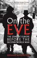 Cover image of book On the Eve: The Jews of Europe Before the Second World War by Bernard Wasserstein