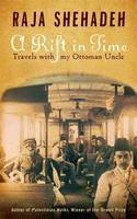 Cover image of book A Rift in Time: Travels of My Ottoman Uncle by Raja Shehadeh