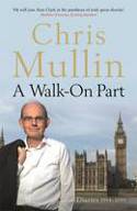 Cover image of book A Walk-On Part: Diaries 1994-1999 by Chris Mullin 