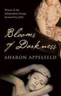 Cover image of book Blooms of Darkness by Aharon Appelfeld, translated by Jeffrey M. Green 