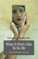 Cover image of book What it Feels Like to Be Me by Jenny Salaman Manson