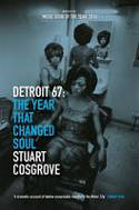 Cover image of book Detroit 67: The Year That Changed Soul by Stuart Cosgrove 