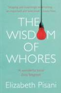 Cover image of book The Wisdom of Whores: Bureaucrats, Brothels and the Business of AIDS by Elizabeth Pisani
