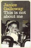 Cover image of book This is Not About Me by Janice Galloway