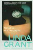 Cover image of book Remind Me Who I Am, Again by Linda Grant 