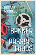 Cover image of book The Banner of the Passing Clouds by Anthea Nicholson