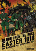 Cover image of book Blood Upon the Rose - Easter 1916: The Rebellion That Set Ireland Free by Gerry Hunt