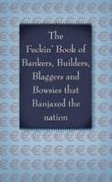 Cover image of book The Feckin' Book of Bankers, Builders, Blaggers and Bowsies That Banjaxed the Nation by Colin Murphy and Donal O'Dea 
