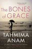 Cover image of book The Bones of Grace by Tahmima Anam