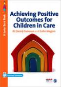 Cover image of book Achieving Positive Outcomes for Children in Care by R. J. (Sean) Cameron and Colin Magin 