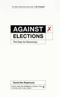 Cover image of book Against Elections: The Case for Democracy by David Van Reybrouck 