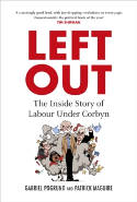 Cover image of book Left Out: The Inside Story of Labour Under Corbyn by Gabriel Pogrund and Patrick Maguire 