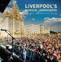 Cover image of book Liverpool's Musical Landscapes by Robert Kronenburg and Sara Cohen 