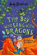 Cover image of book The Boy Who Sang with Dragons by Andy Shepherd, illustrated by Sara Ogilvie 