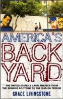Cover image of book America's Backyard: The United States & Latin America from the Monroe Doctrine to the War on Terror by Grace Livingstone 