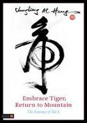 Cover image of book Embrace Tiger, Return to Mountain: The Essence of Tai Ji by Chungliang Al Huang 