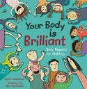 Cover image of book Your Body is Brilliant: Body Respect for Children by Sigrun Danielsdottir, illustrated by Bjork Bjarkdottir
