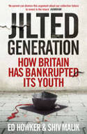 Cover image of book Jilted Generation: How Britain Has Bankrupted Its Youth by Ed Howker and Shiv Mailk 