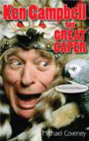 Cover image of book Ken Campbell: The Great Caper by Michael Coveney