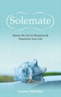Cover image of book Solemate: Master the Art of Aloneness and Transform Your Life by Lauren Mackler
