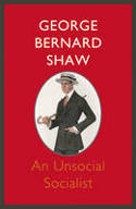 Cover image of book An Unsocial Socialist by George Bernard Shaw