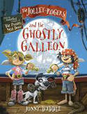 Cover image of book The Jolley-Rogers and the Ghostly Galleon by Jonny Duddle