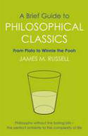Cover image of book A Brief Guide to Philosophical Classics: From Plato to Winnie the Pooh by Diane Law,