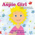 Cover image of book I Am An Aspie Girl: A Book for Young Girls with Autism Spectrum Conditions by Danuta Bulhak-Paterson, illustrated by Teresa Ferguson