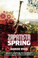 Cover image of book Zapatista Spring: Anatomy of a Rebel Water Project & the Lessons of International Solidarity by Ramor Ryan 