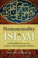 Cover image of book Homosexuality in Islam: Critical Reflection on Gay, Lesbian, and Transgender Muslims by Scott Siraj al-Haqq Kugle
