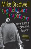 Cover image of book The Reluctant Escapologist by Mike Bradwell, with a Foreword by Mike Leigh